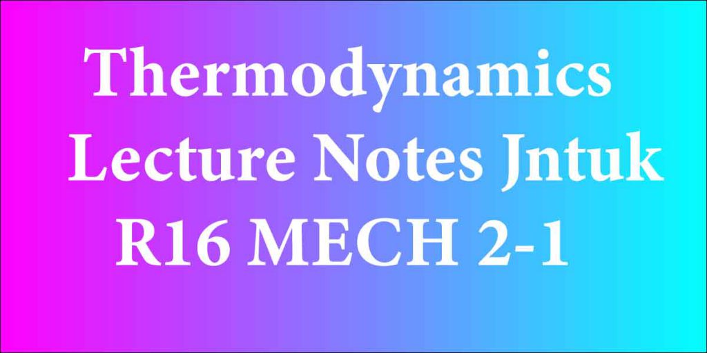 Thermodynamics Lecture Notes Jntuk R16 MECH 2 1 Jntuk Materials